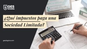 ¿Qué impuestos paga una sociedad limitada en 2026 (y cuándo)?