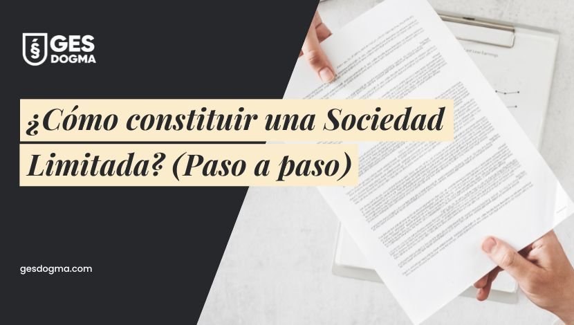 Cómo constituir una sociedad limitada paso a paso